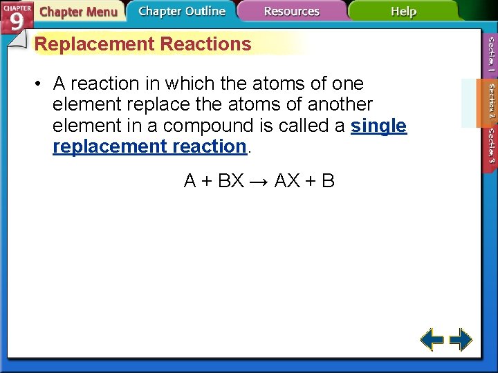 Replacement Reactions • A reaction in which the atoms of one element replace the