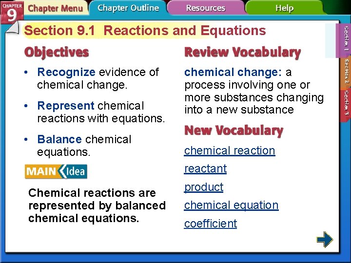 Section 9. 1 Reactions and Equations • Recognize evidence of chemical change. • Represent