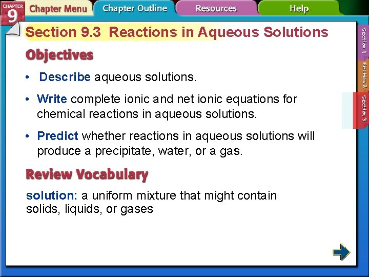 Section 9. 3 Reactions in Aqueous Solutions • Describe aqueous solutions. • Write complete