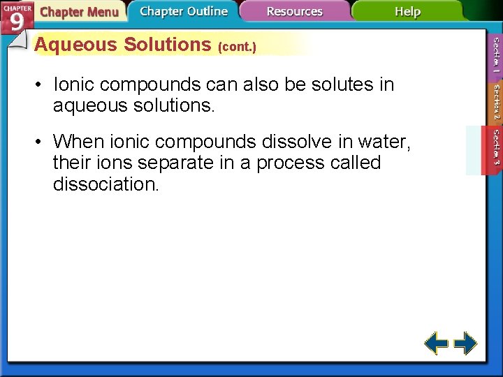 Aqueous Solutions (cont. ) • Ionic compounds can also be solutes in aqueous solutions.