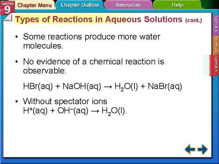 Types of Reactions in Aqueous Solutions (cont. ) • Some reactions produce more water