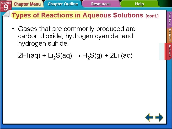 Types of Reactions in Aqueous Solutions (cont. ) • Gases that are commonly produced