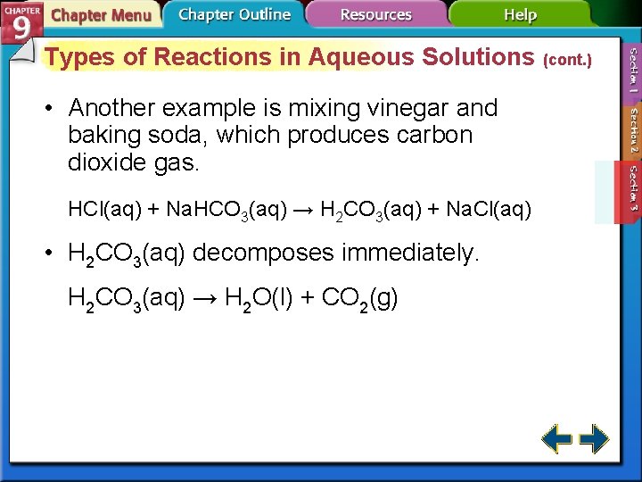 Types of Reactions in Aqueous Solutions (cont. ) • Another example is mixing vinegar