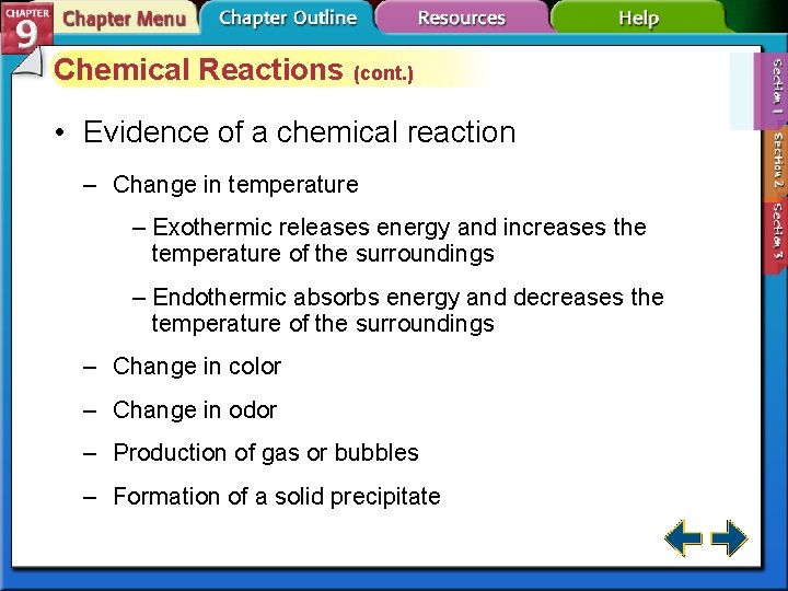 Chemical Reactions (cont. ) • Evidence of a chemical reaction – Change in temperature