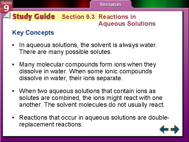 Section 9. 3 Reactions in Aqueous Solutions Key Concepts • In aqueous solutions, the