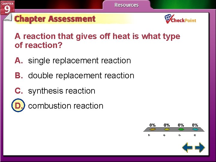A reaction that gives off heat is what type of reaction? A. single replacement