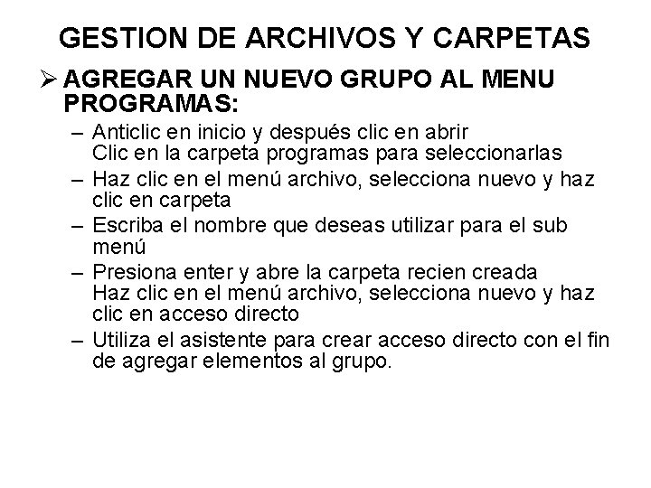 GESTION DE ARCHIVOS Y CARPETAS Ø AGREGAR UN NUEVO GRUPO AL MENU PROGRAMAS: –