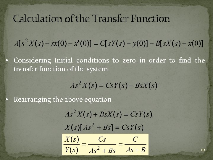 Calculation of the Transfer Function • Considering Initial conditions to zero in order to