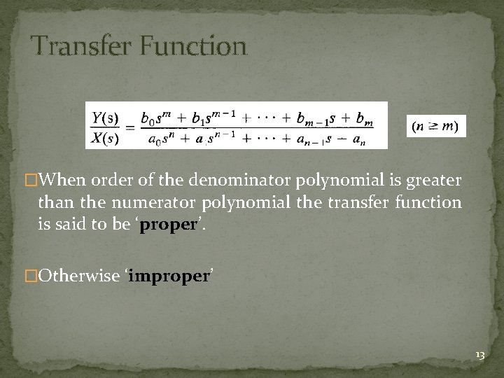 Transfer Function �When order of the denominator polynomial is greater than the numerator polynomial