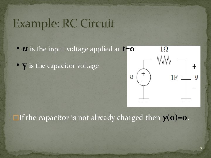 Example: RC Circuit • u is the input voltage applied at t=0 • y