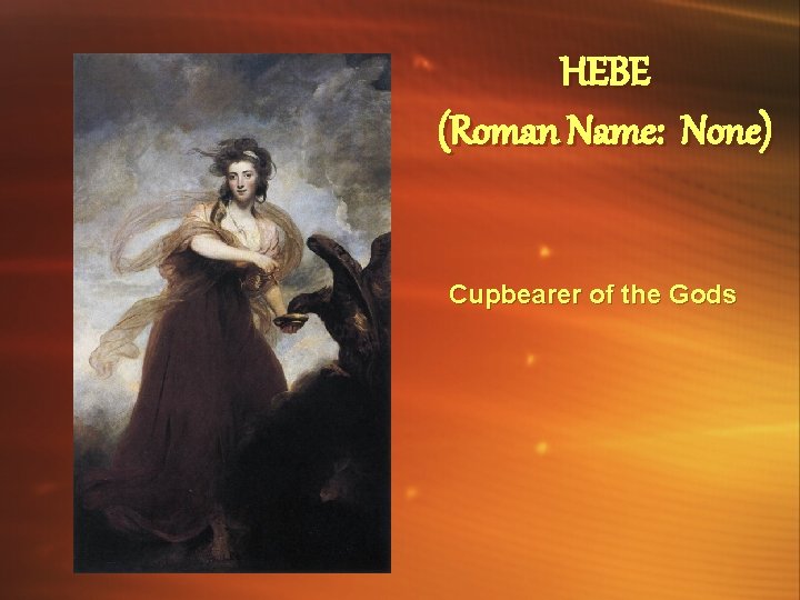 HEBE (Roman Name: None) Cupbearer of the Gods 