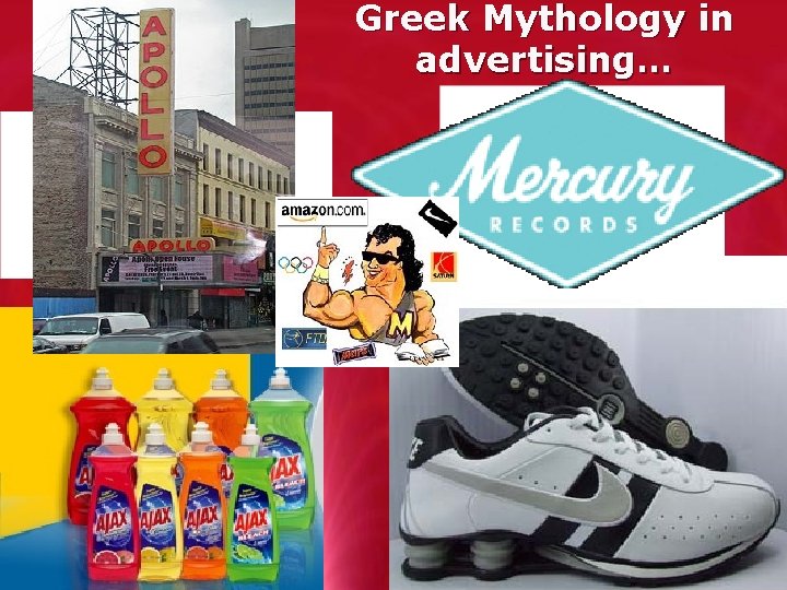 Greek Mythology in advertising… Greek Mythology in advertising…