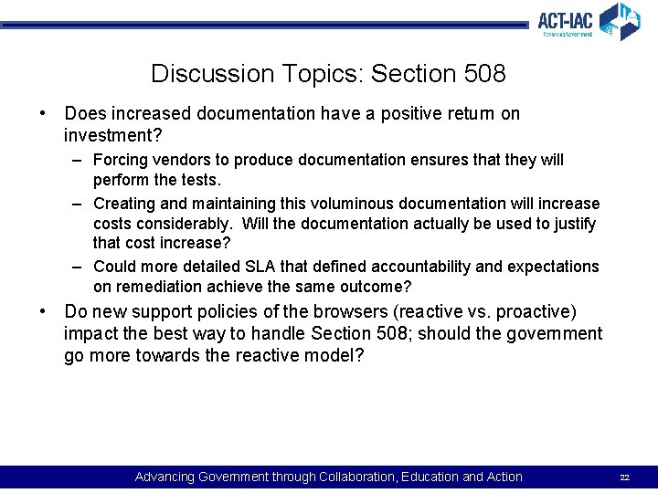 Discussion Topics: Section 508 • Does increased documentation have a positive return on investment?