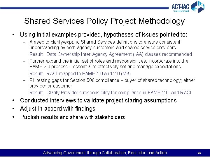 Shared Services Policy Project Methodology • Using initial examples provided, hypotheses of issues pointed