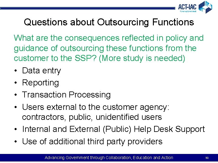 Questions about Outsourcing Functions What are the consequences reflected in policy and guidance of