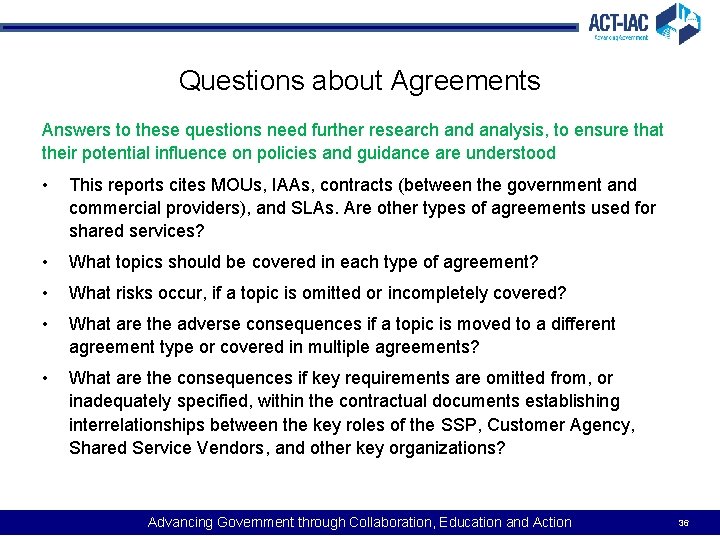 Questions about Agreements Answers to these questions need further research and analysis, to ensure