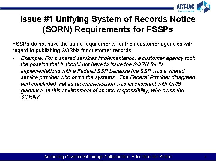 Issue #1 Unifying System of Records Notice (SORN) Requirements for FSSPs do not have