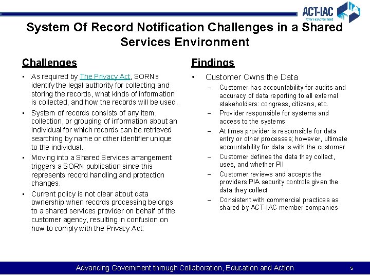 System Of Record Notification Challenges in a Shared Services Environment Challenges Findings • As