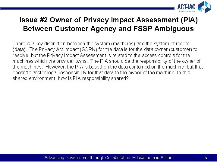 Issue #2 Owner of Privacy Impact Assessment (PIA) Between Customer Agency and FSSP Ambiguous