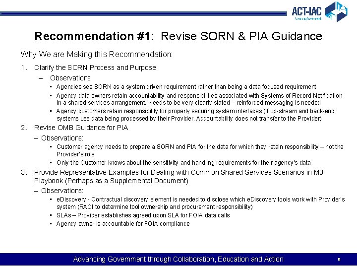 Recommendation #1: Revise SORN & PIA Guidance Why We are Making this Recommendation: 1.