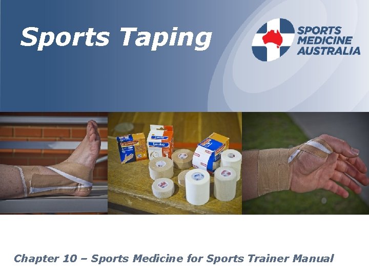 Sports Taping Chapter 10 – Sports Medicine for Sports Trainer Manual 
