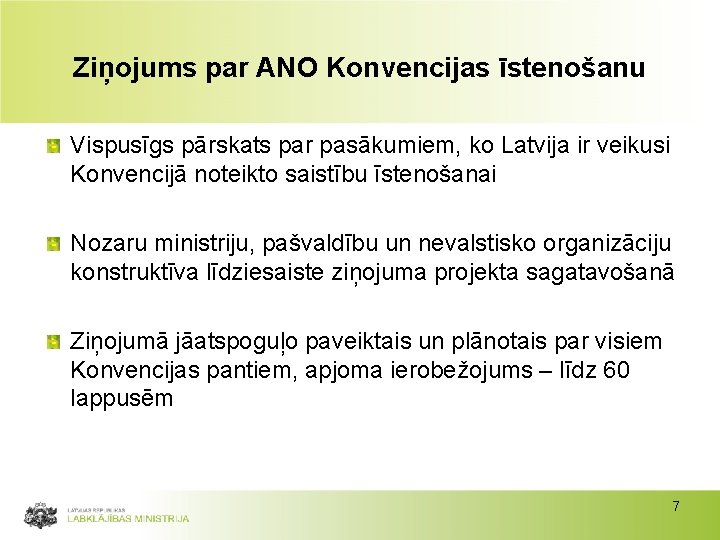 Ziņojums par ANO Konvencijas īstenošanu Vispusīgs pārskats par pasākumiem, ko Latvija ir veikusi Konvencijā