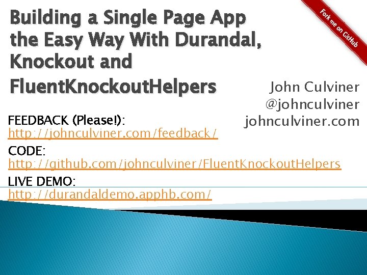 Building a Single Page App the Easy Way With Durandal, Knockout and Fluent. Knockout.