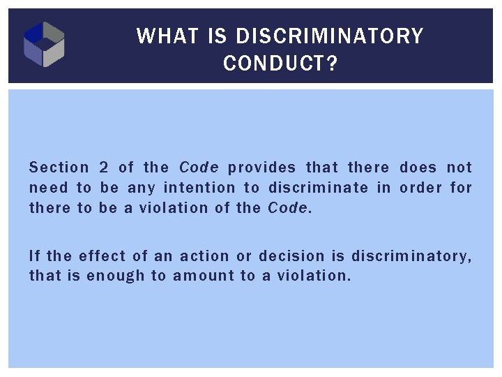 WHAT IS DISCRIMINATORY CONDUCT? Section 2 of the Code provides that there does not