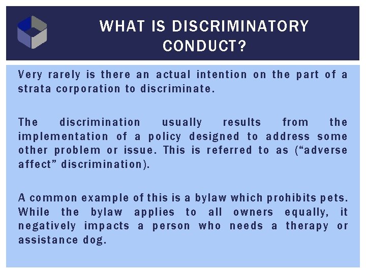 WHAT IS DISCRIMINATORY CONDUCT? Very rarely is there an actual intention on the part