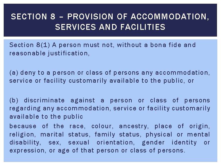 SECTION 8 – PROVISION OF ACCOMMODATION, SERVICES AND FACILITIES Section 8(1) A person must