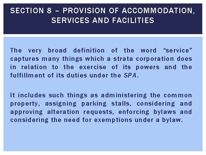 SECTION 8 – PROVISION OF ACCOMMODATION, SERVICES AND FACILITIES The very broad definition of