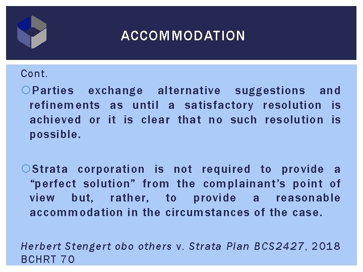 ACCOMMODATION Cont. Parties exchange alternative suggestions and refinements as until a satisfactory resolution is
