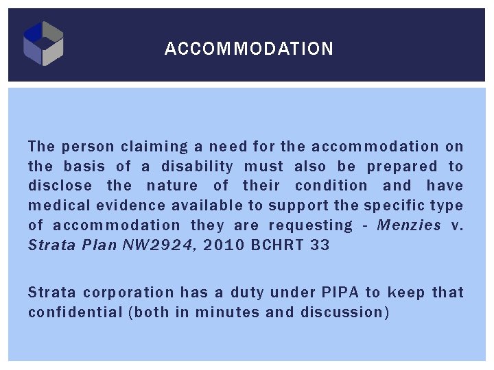 ACCOMMODATION The person claiming a need for the accommodation on the basis of a