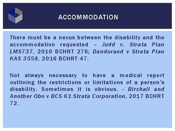 ACCOMMODATION There must be a nexus between the disability and the accommodation requested –