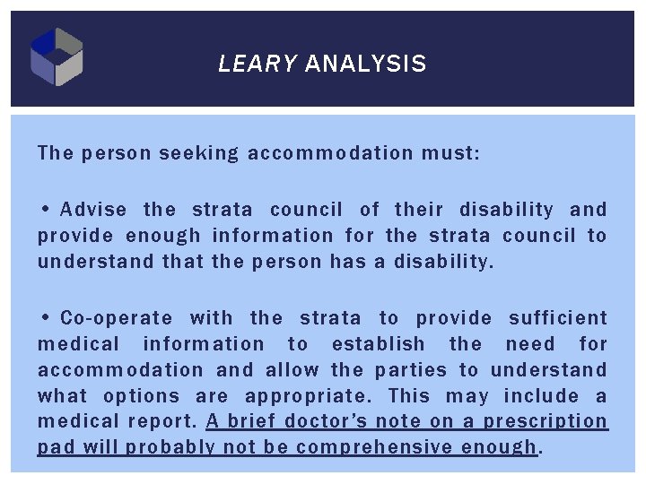 LEARY ANALYSIS The person seeking accommodation must: • Advise the strata council of their