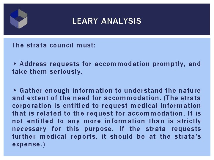 LEARY ANALYSIS The strata council must: • Address requests for accommodation promptly, and take