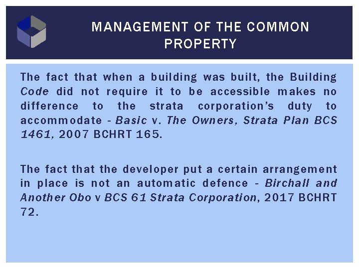 MANAGEMENT OF THE COMMON PROPERTY The fact that when a building was built, the