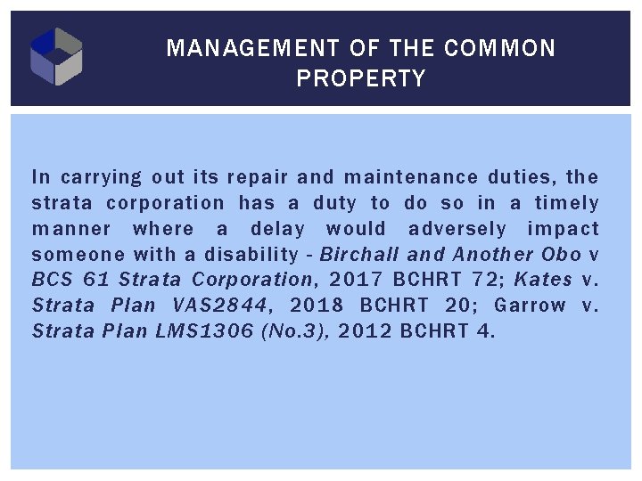 MANAGEMENT OF THE COMMON PROPERTY In carrying out its repair and maintenance duties, the