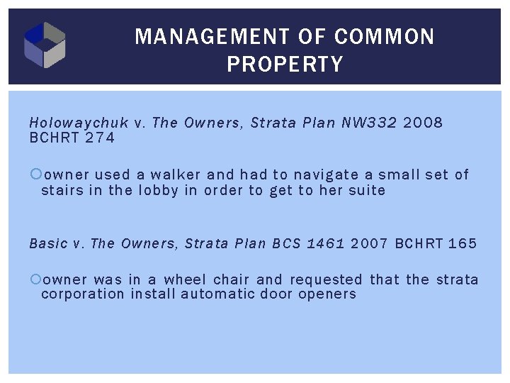 MANAGEMENT OF COMMON PROPERTY Holowaychuk v. The Owners, Strata Plan NW 332 2008 BCHRT