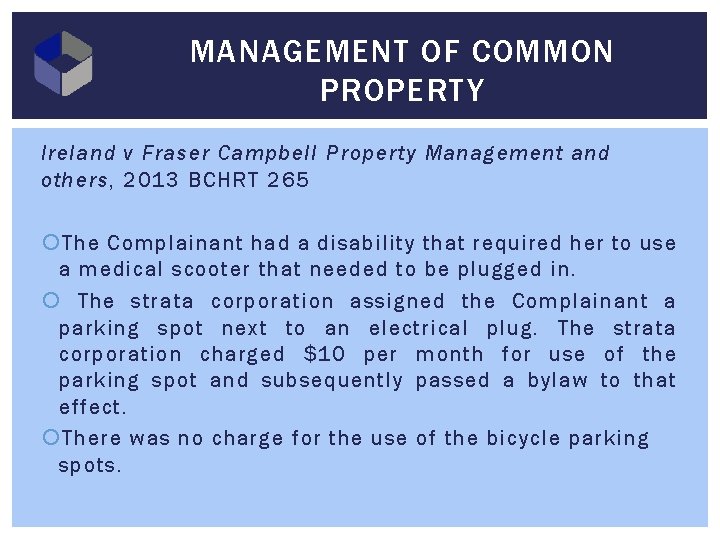 MANAGEMENT OF COMMON PROPERTY Ireland v Fraser Campbell Property Management and others, 2013 BCHRT