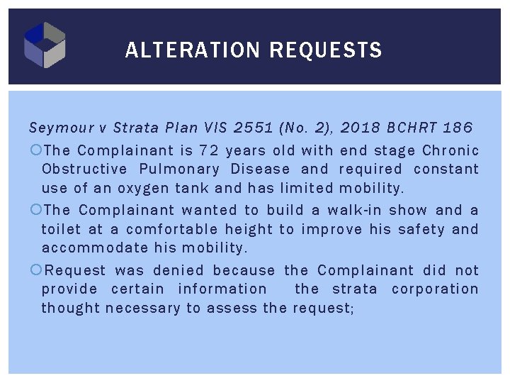 ALTERATION REQUESTS Seymour v Strata Plan VIS 2551 (No. 2), 2018 BCHRT 186 The