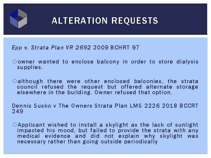 ALTERATION REQUESTS Epp v. Strata Plan VR 2692 2009 BCHRT 97 owner wanted to