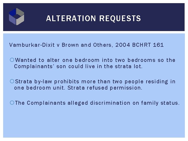 ALTERATION REQUESTS Vamburkar-Dixit v Brown and Others, 2004 BCHRT 161 Wanted to alter one