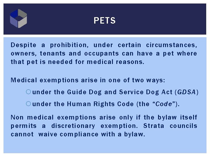 PETS Despite a prohibition, under certain circumstances, owners, tenants and occupants can have a