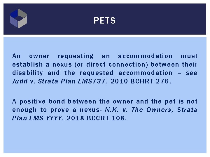 PETS An owner requesting an accommodation must establish a nexus (or direct connection) between