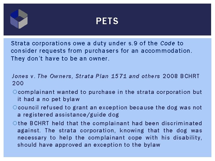 PETS Strata corporations owe a duty under s. 9 of the Code to consider