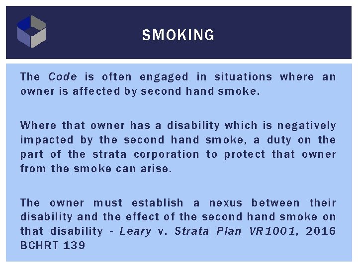 SMOKING The Code is often engaged in situations where an owner is affected by