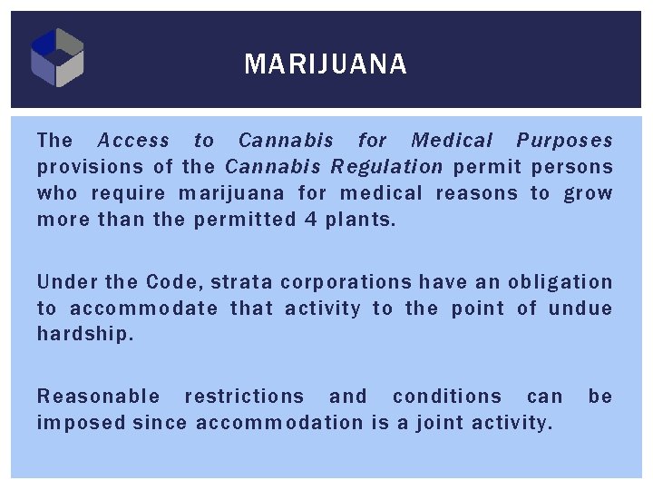 MARIJUANA The Access to Cannabis for Medical Purposes provisions of the Cannabis Regulation permit