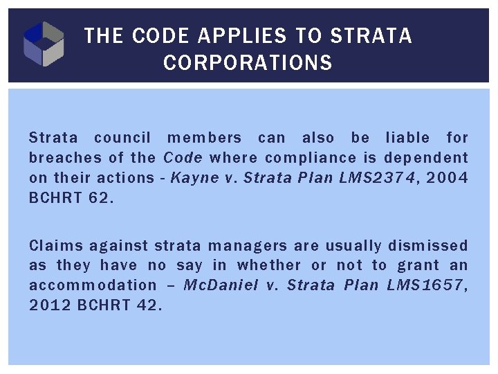 THE CODE APPLIES TO STRATA CORPORATIONS Strata council members can also be liable for
