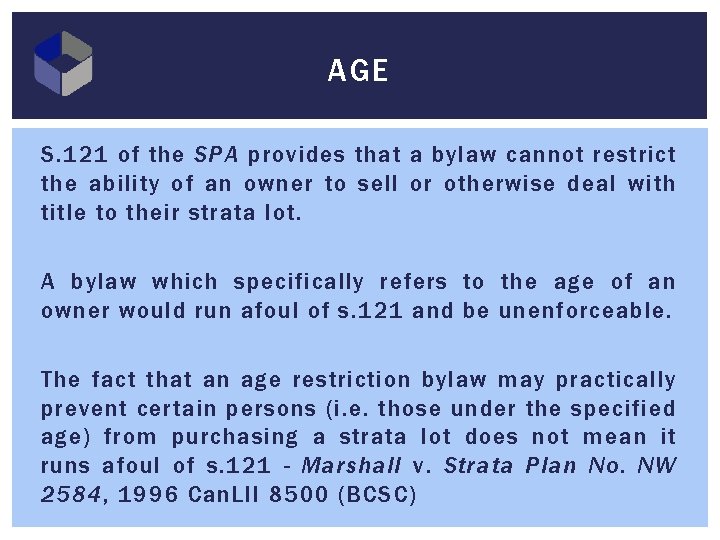 AGE S. 121 of the SPA provides that a bylaw cannot restrict the ability